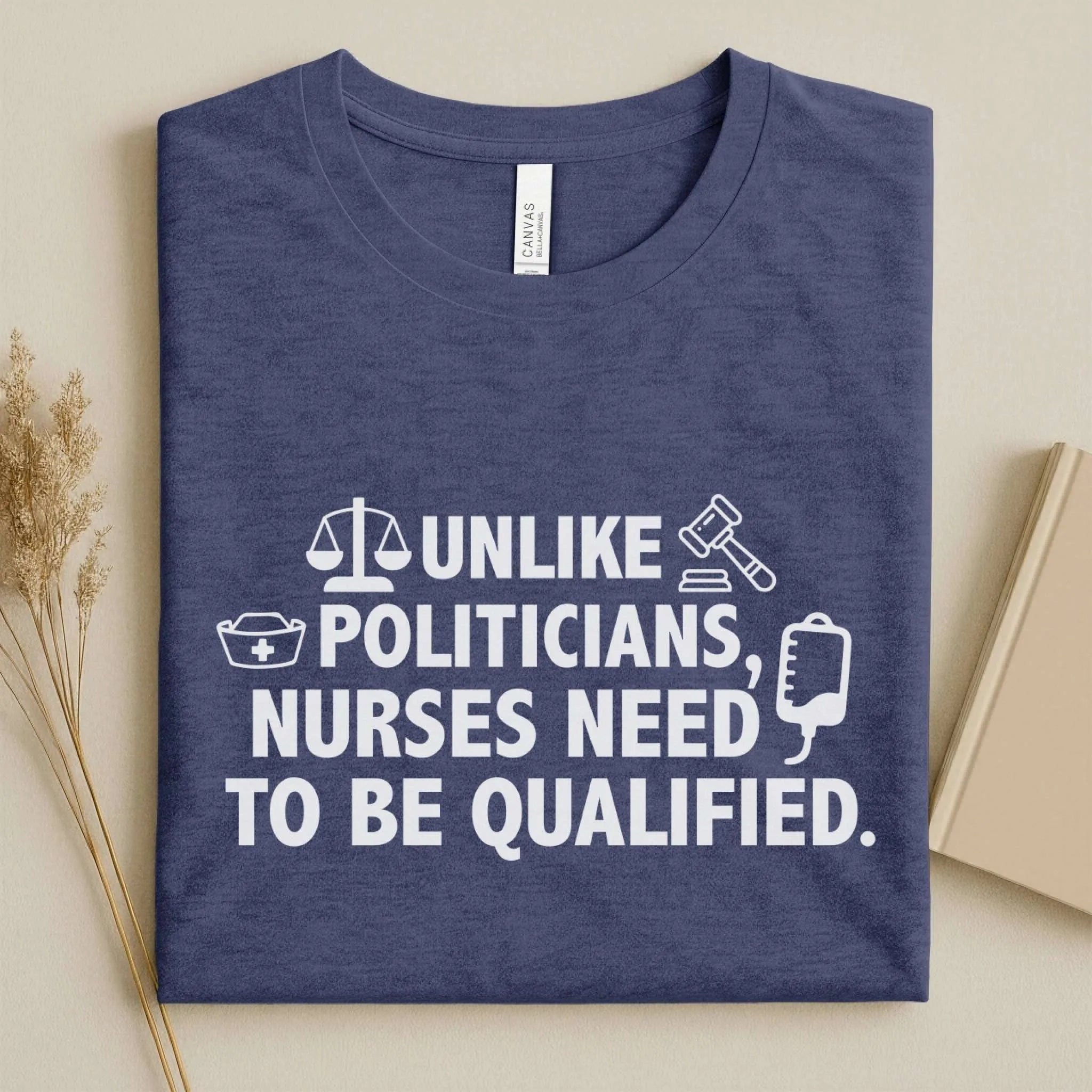 Nurses Need to Be Qualified Funny Nurse Tee