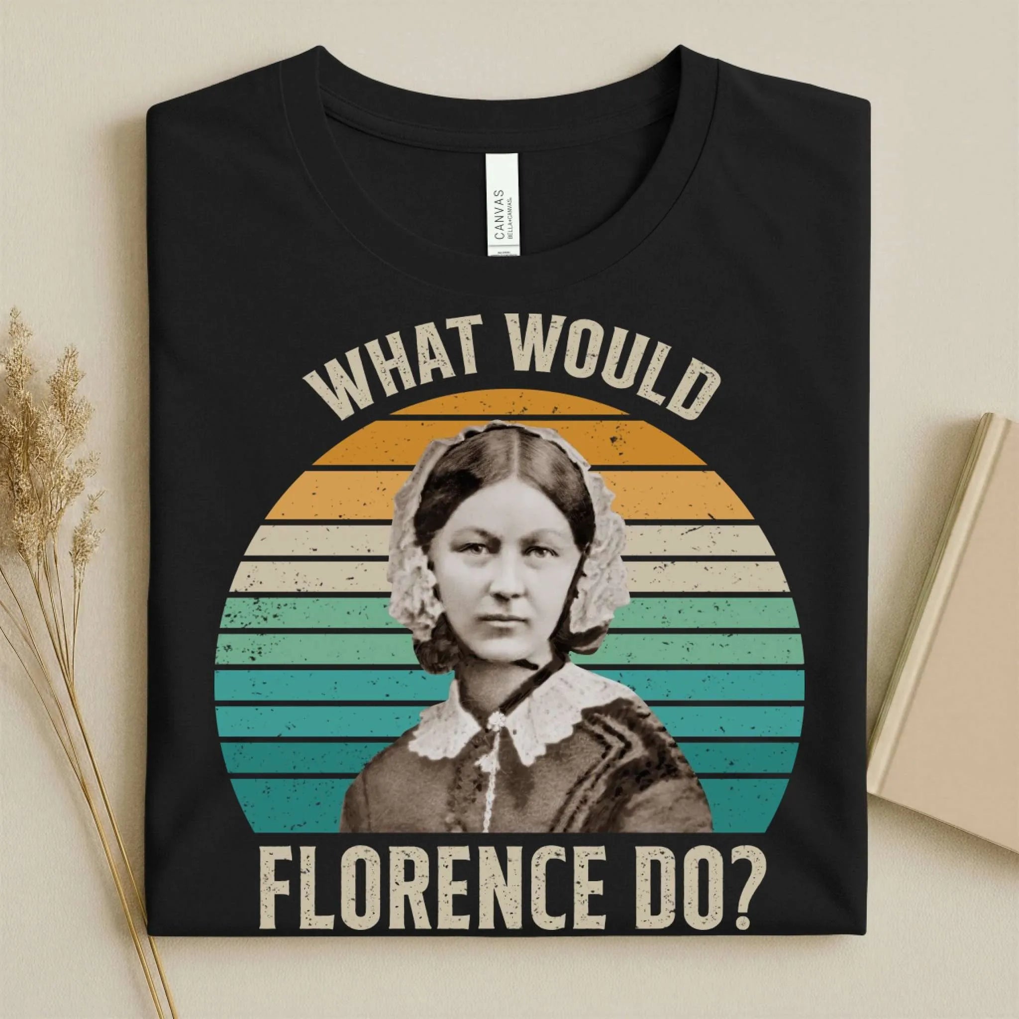 What Would Florence Do Nurse Tee