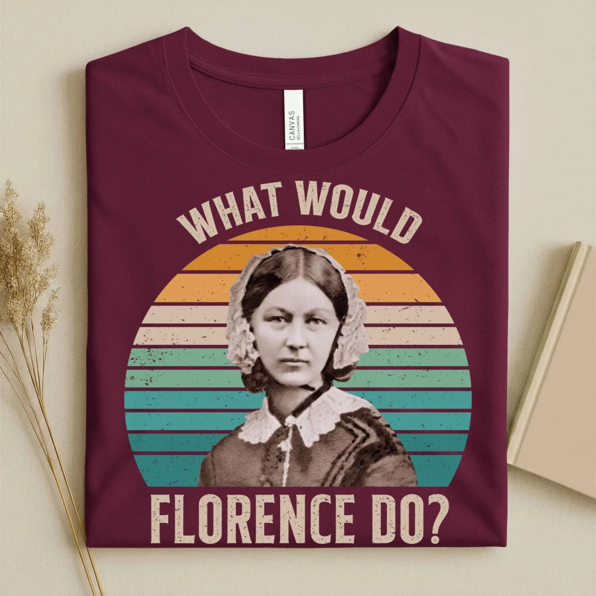 What Would Florence Do Nurse Tee