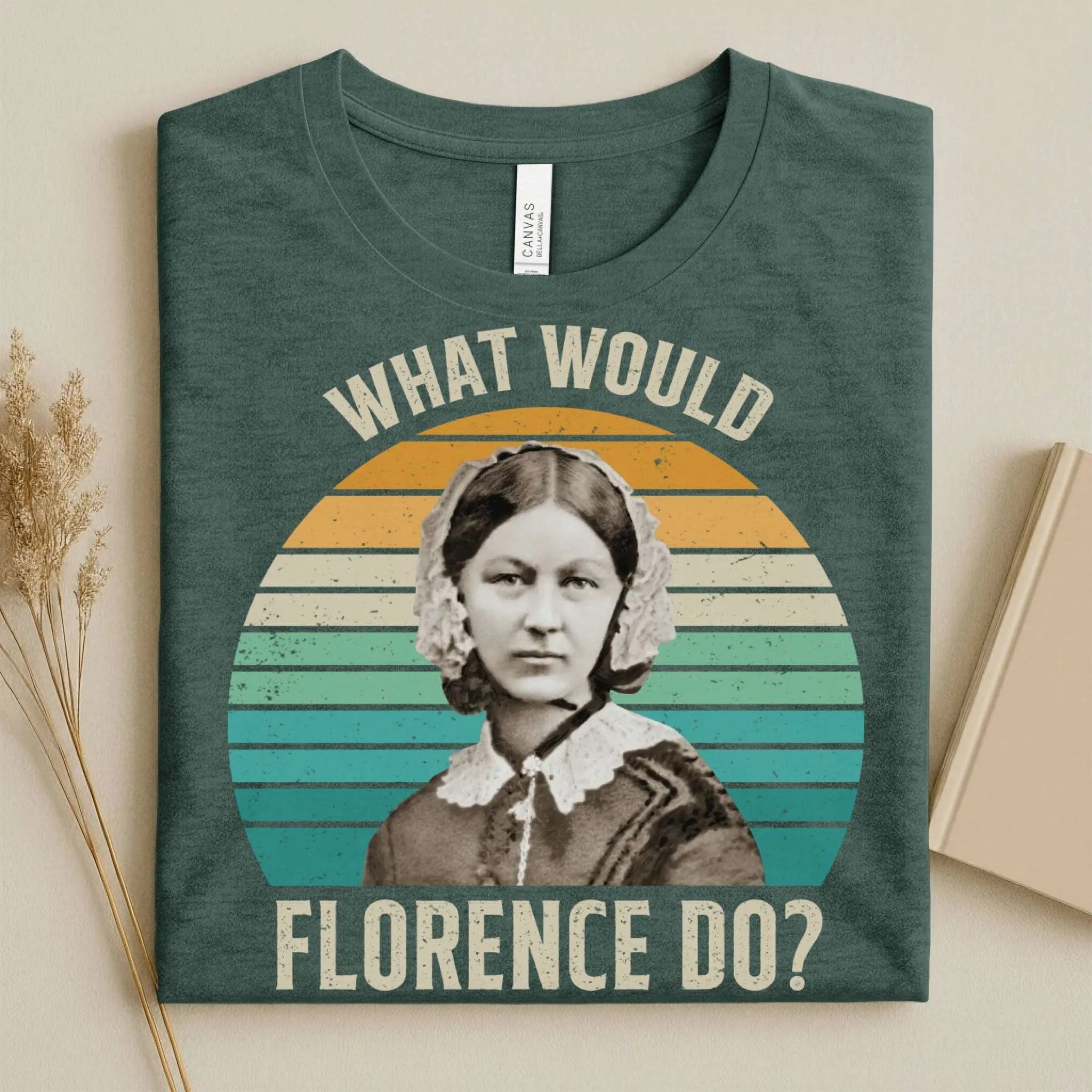 What Would Florence Do Nurse Tee
