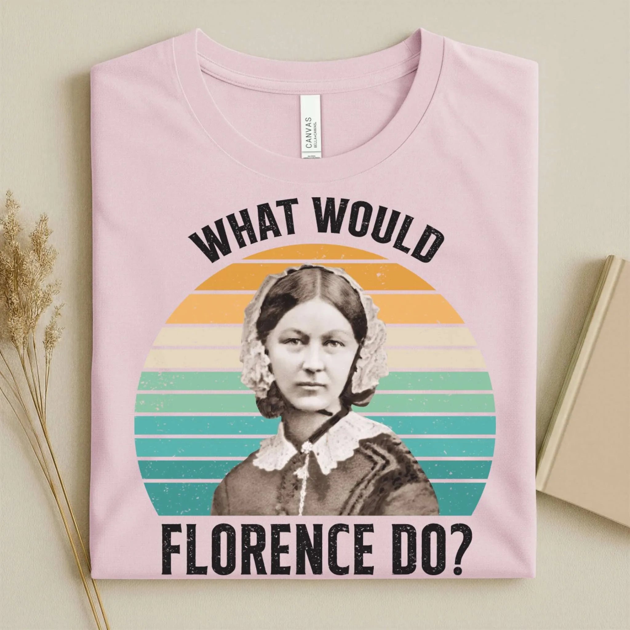 What Would Florence Do Nurse Tee
