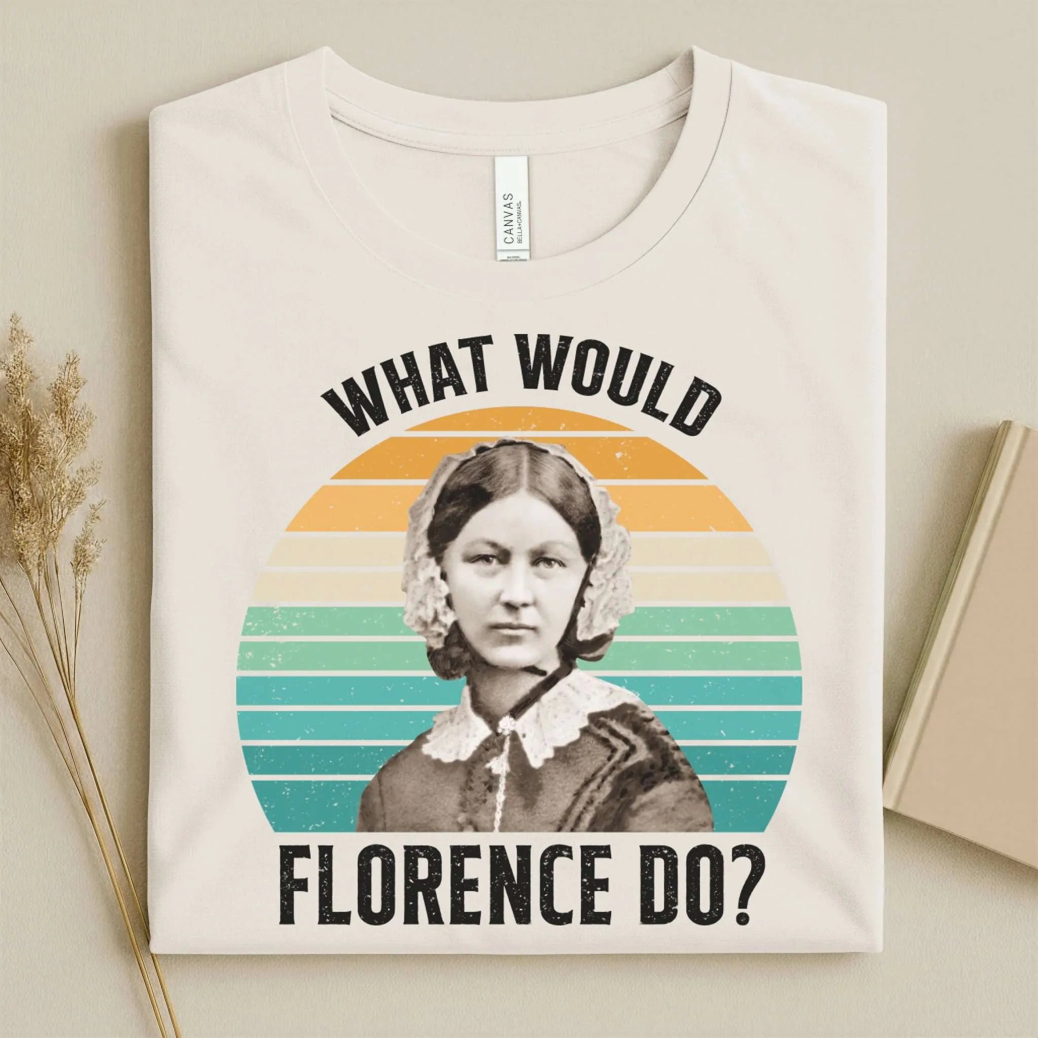 What Would Florence Do Nurse Tee