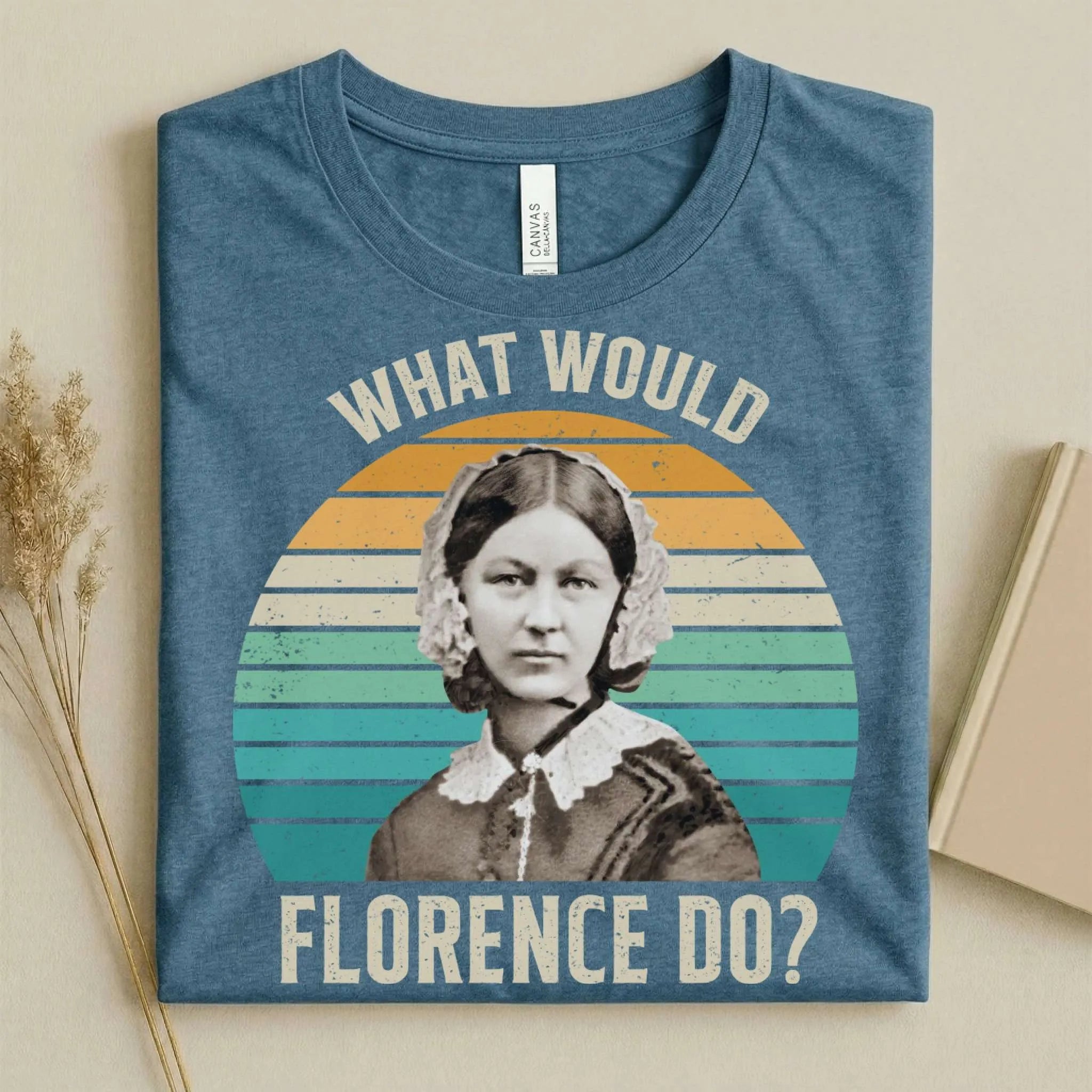 What Would Florence Do Nurse Tee
